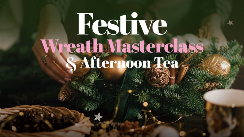 Festive Wreath Making & Afternoon Tea